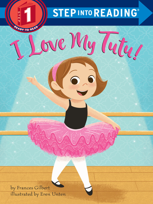 Title details for I Love My Tutu! by Frances Gilbert - Wait list